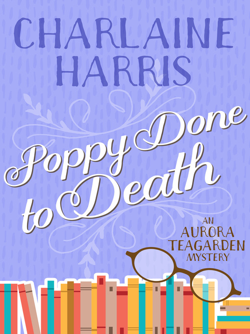 Title details for Poppy Done to Death by Charlaine Harris - Available